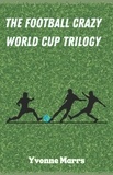 Yvonne Marrs - The Football Crazy World Cup Trilogy - Football Crazy, #1.