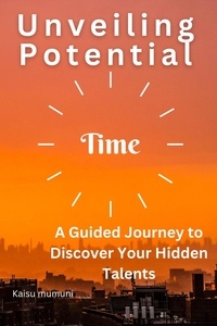  Kaisu Mumuni - Unveiling Potential: A Guided Journey to Discover Your Hidden Talents.