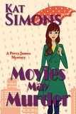  Kat Simons - Movies May Murder - Percy James Mysteries.