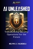  MELVYN C.C. VALENZUELA - AI Unleashed: Transforming Security Operations for the Future.