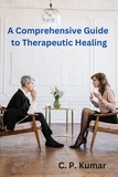  C. P. Kumar - A Comprehensive Guide to Therapeutic Healing.
