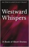  A.K. Finch et  Jules Grant - Westward Whispers.