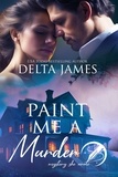  Delta James - Paint Me A Murder - Mystery, She Wrote, #4.