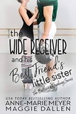  Maggie Dallen et  Anne-Marie Meyer - The Wide Receiver and His Best Friend's Little Sister - The Ballerina Academy, #3.