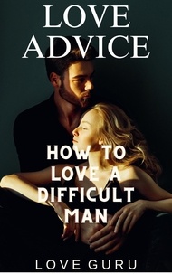  Love Guru - How to Love a Difficult Man - Love Advice, #2.