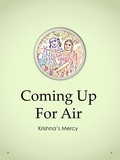  Krishna's Mercy - Coming Up For Air.