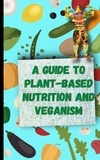  JR Publication - A Guide to Plant-Based Nutrition and Veganism.