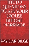  PAYİDAR BİLGE - The 130 Questions to Ask Your Spouse Before Marriage.