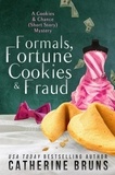  Catherine Bruns - Formals, Fortune Cookies &amp; Fraud - Cookies &amp; Chance Mysteries, #0.5.