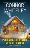  Connor Whiteley - Poisoning The Winter Village Contest: A Holiday Mystery Crime Short Story.