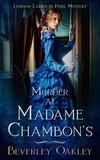  Beverley Oakley - Murder at Madame Chambon's - Fair Cyprians of London.