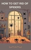  jenny watt - How To Get Rid of Spiders.