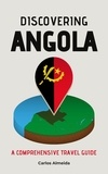  Carlos Almeida - Discovering Angola: A Comprehensive Travel Guide.