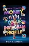  Dizzy Davidson - How To Make Money With Your Instagram Profile - Social Media Business, #2.