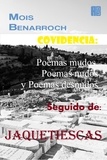  Mois Benarroch - Covidencia: Poemas mudos, Poemas nudos y Poemas desnudos. Seguido de: Jaquetiescas..