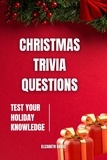  Elizabeth Daves - Christmas Trivia Questions: Test Your Holiday Knowledge.