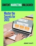  jenny watt - Content Marketing Unleashed Master The Secrets to 2023.