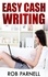  Rob Parnell - Easy Cash Writing - The Easy Way to Write.