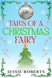  Jessie Roberts - Tales of A Christmas Fairy.