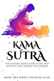  More Sex More Fun Book Club - Kama Sutra: The History About Kama Sutra And Ancient Love Making Techniques - Spice Up Your Sex Life, #2.