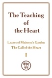  Zinovya Dushkova - The Teaching of the Heart: Volume I — Leaves of Maitreya’s Garden. The Call of the Heart - The Teaching of the Heart, #1.