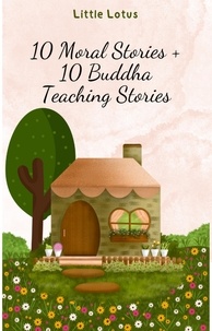  Little Lotus - 10 Moral Stories + 10 Buddha Teaching Stories.