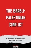  Tony Apindi - The Israeli-Palestinian Conflict  A Comprehensive History from World War II to the Present Day.