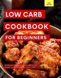  Kerry Watts - Low Carb Cookbook for Beginners: A Collection of the Most Delicious Low Carb Diet Recipes You Can Easily Make at Home in 2023! - Low Carb Recipes For 2023, #1.
