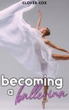  Clover Cox - Becoming a Ballerina.