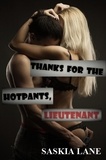  Saskia Lane - Thanks For The Hotpants, Lieutenant.