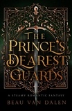  Beau Van Dalen - The Prince's Dearest Guards - The Prince's Dearest Guards, #1.