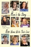  Andrea Simon et  Amy Baruch - Here's the Story . . . Nine Women Write Their Lives.