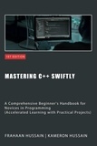  Kameron Hussain et  Frahaan Hussain - Mastering C++ Swiftly.