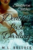  M.L. Bullock - Death's Last Darling - Southern Gothic, #2.