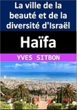  YVES SITBON - Haïfa : La ville de la beauté et de la diversité.