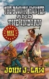  John J. Law - The Bounty Hunter and the Indian.