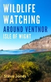  Steve Jones - Wildlife Watching Around Ventnor, Isle of Wight.
