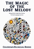  Coledown Bilingual Books - The Magic of the Lost Melody: Bilingual Dutch-English Short Stories  for Dutch Language Learners.