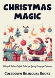  Coledown Bilingual Books - Christmas Magic: Bilingual Italian-English Tales for Young Language Explorers.