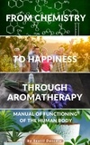  Dascalu SEXTIL - From Chemistry to Happiness through Aromatherapy - Manual of Functioning of the  Human  Body.