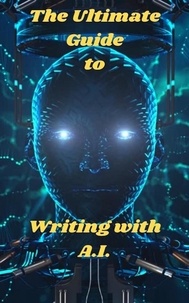  Sky Benson - The Ultimate Guide To Writing With A.I..