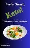  Pieter Becker - Ready, Steady, Keto! Your One-Week Meal Plan.