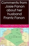  Christian Filostrat - Comments from Josie Fanon about her husband Frantz Fanon.