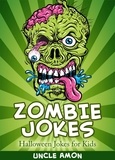  Uncle Amon - Zombie Jokes: Halloween Jokes for Kids - Funny Jokes for Kids.