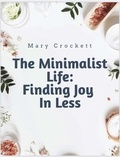  Victoria Crockett - The Minimalist Life: Finding Joy In Less.