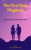  Ember Blackwood - The First Date Playbook: Expert Tips for Memorable Dates - Dating.