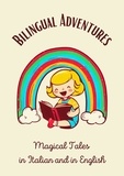  Teakle - Bilingual Adventures: Magical Tales in Italian and in English.