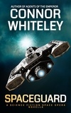  Connor Whiteley - Spaceguard: A Science Fiction Space Opera Novella - Agents of The Emperor Science Fiction Stories, #19.