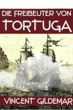  Vincent Gildemar - Die Freibeuter von Tortuga - Piratenwissenschaften, #3.