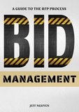  Jeff Nguyen - Bid Management: A Guide to the RFP Process.